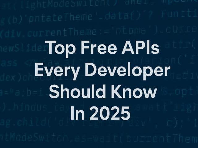 Top Free APIs For Any Developer In 2025