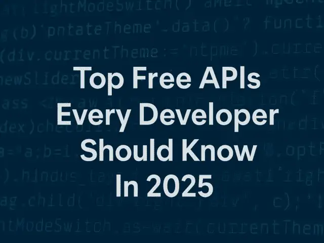 Top Free APIs For Any Developer In 2025