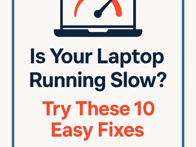 Is Your Laptop Running Slow? Here’s How to Speed It Up in 2025